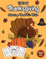 Fall And Thanksgiving Coloring Book For Kids Ages 4-8: A Collection of Fun and Easy Thanksgiving Coloring Pages for Kids, Toddlers, and Preschoolers.Vol-1 B08NDR16J6 Book Cover