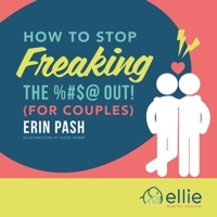 How to Stop Freaking the %#$@ Out for Couples 1643437380 Book Cover