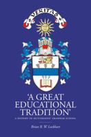 A Great Educational Tradition': A History of Hutchesons' Grammar School 1906566887 Book Cover