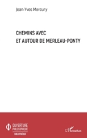 Chemins avec et autour de Merleau-Ponty (Ouverture Philosophique) (French Edition) 2343188319 Book Cover