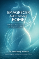 Emagrecer sem passar fome: O Método Hormonal para um corpo em equilibrio (Portuguese Edition) B0GMX3ZVC5 Book Cover