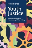 Youth Justice Policy-Making: A Contextualised Understanding 1447369661 Book Cover