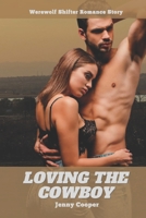 Loving the Cowboy: Western Romance Story B09JVKJ95M Book Cover