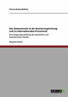 Das Namensrecht in der Rechtsvergleichung und im Internationalen Privatrecht: Eine Gegen�berstellung des deutschen und brasilianischen Rechts 3640136381 Book Cover