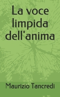 La voce limpida dell'anima (Letteratura) (Italian Edition) 1711633178 Book Cover