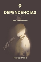 9 DEPENDENCIAS: que nos afectan (Spanish Edition) B0F5B4CXDK Book Cover