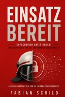 Einsatzbereit: Entscheiden unter Druck: Einsatzwissen für die Informationssicherheit B0H9B9FF11 Book Cover