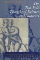 The Two-Fold Thought of Deleuze and Guattari: Intersections and Animations 1572303263 Book Cover