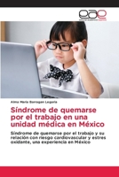 Síndrome de quemarse por el trabajo en una unidad médica en México (Spanish Edition) 6139412285 Book Cover