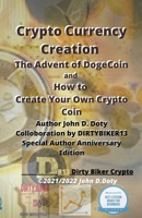 Crypto Currency Creation The Advent of Dogecoin and How to Create Your Own Crypto Coin B09XXCMPS5 Book Cover