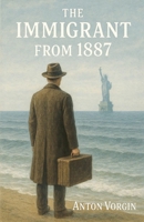 The Immigrant from 1887 B0F4CGDCBR Book Cover