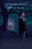 At the Beginning, in the Blues 1734385502 Book Cover