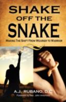 Shake Off the Snake: Making the Shift from Wearier to Warrior 1432727427 Book Cover