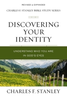 Discovering Your Identity: Understand Who You Are in God's Eyes 0310105684 Book Cover