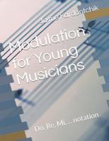Modulation for Young Musicians : Do, Re, Mi, ... Notation 1795527838 Book Cover