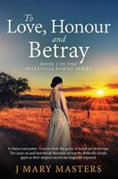 To Love, Honour and Betray (Belleville Family series) 1444859625 Book Cover