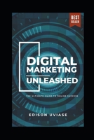 DIGITAL MARKETING UNLEASHED: The Ultimate Guide to Online Marketing Success B0DXVHNLZ3 Book Cover