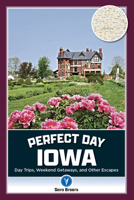 Perfect Day Iowa 1681065258 Book Cover