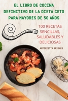 El Libro de Cocina Definitivo de la Dieta Ceto Para Mayores de 50 Años 1837896763 Book Cover