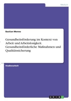 Gesundheitsf�rderung im Kontext von Arbeit und Arbeitslosigkeit. Gesundheitsf�rderliche Ma�nahmen und Qualit�tssicherung 3346330745 Book Cover