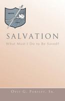 Salvation: What Must I Do to Be Saved? 1426955413 Book Cover