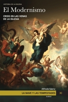 La Nave y las tempestades. T. 11: El modernismo: Crisis en las venas de la Iglesia (Spanish Edition) 9876590294 Book Cover