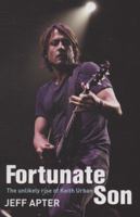 Fortunate Son: The Unlikely Rise of Keith Urban 1741668085 Book Cover