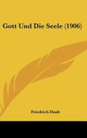 Gott Und Die Seele (1906) 1160101000 Book Cover