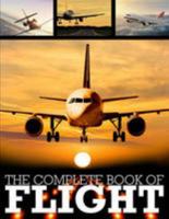 The Complete Book of Flight 1445404427 Book Cover