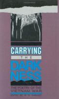 Carrying the Darkness: The Poetry of the Vietnam War 0896721884 Book Cover