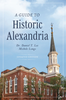 A Guide to Historic Alexandria (History & Guide) 1467172030 Book Cover