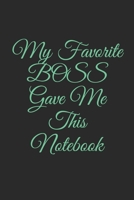 My Favorite BOSS Gave Me This Notebook: Lined Notebook, Journal Gift, 6x9, 110 Pages, Soft Cover, Matte Finish 1676325549 Book Cover