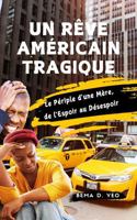 Un Rêve Américain Tragique: Le Périple d'une Mère, de l'Espoir au Désespoir (French Edition) 1964993202 Book Cover