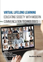 Virtual Lifelong Learning: Educating Society with Modern Communication Technologies 9815196588 Book Cover