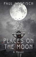 Places on the Moon B0DQV7P52D Book Cover