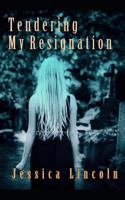 Tendering My Resignation 1950295028 Book Cover