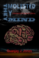 THEY MOLESTED MY MIND: UNDERSTANDING THE POWER OF A CHOICE 1733115900 Book Cover