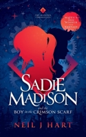 Sadie Madison and the Boy in the Crimson Scarf (The Madison Chronicles) 0955483247 Book Cover