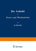 Die Jodzahl Der Fette Und Wachsarten 3642984975 Book Cover