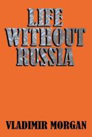 Life Without Russia 1479795011 Book Cover