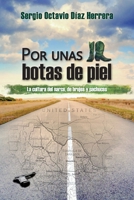 Por unas botas de piel: La cultura del narco, de brujos y pachucos 1936885492 Book Cover