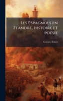 Les Espagnols en Flandre, histoire et poÃ(c)sie (French Edition) B0FJQMG92M Book Cover