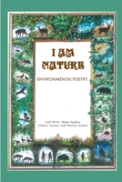 I Am Nature: Environmental Poetry B0F5NKM695 Book Cover