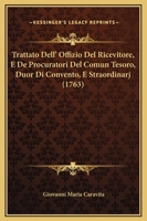 Trattato Dell' Offizio Del Ricevitore, E De Procuratori Del Comun Tesoro, Duor Di Convento, E Straordinarj (1763) 1286635721 Book Cover