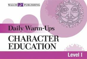 Daily Warm-ups For Character Education: Grades 4-9 (Daily Warm-Ups Social Studies) 0825146321 Book Cover