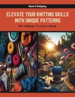 Elevate Your Knitting Skills with Unique Patterns: The Ultimate Textures Book B0CQYXQPCV Book Cover