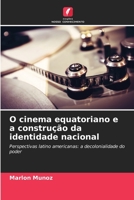 O cinema equatoriano e a construção da identidade nacional: Perspectivas latino americanas: a decolonialidade do poder (Portuguese Edition) B0CK43XF6V Book Cover