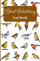 Bird Watching Log Book: Track & Record your Bird Sightings I Birders Journal I Table of Contents I Space for Sketches and Photos 1677830174 Book Cover