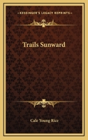 Trails Sunward 0548398178 Book Cover