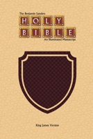 The Benjamin Sanders Holy Bible: An Illuminated Manuscript King James Version 149956676X Book Cover